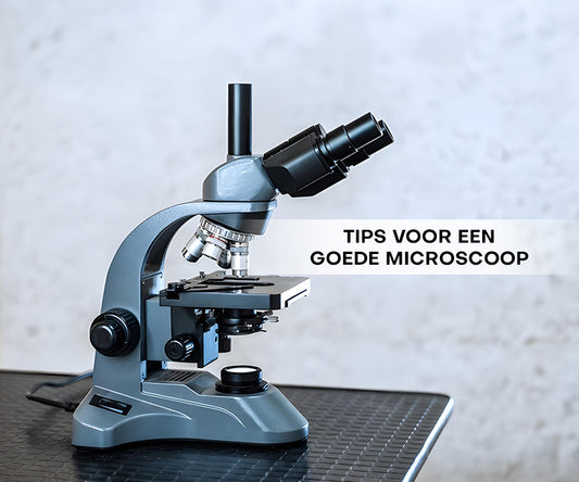 Tips voor een goede microscoop