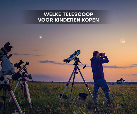 Welke telescoop voor kinderen kopen